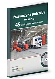 Przewozy na potrzeby własne 45 praktycznych wskazówek Przewozy na potrzeby własne 45 praktycznych wskazówek