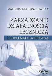 Zarządzanie działalnością lecznicząMałgorzata Paszkowska