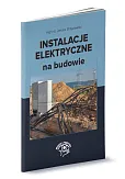 Instalacje elektryczne na budowie Instalacje elektryczne na budowie