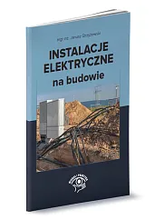 Instalacje elektryczne na budowieJanusz Strzyżewski