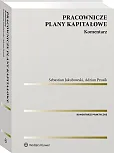 Pracownicze plany kapitałowe. Komentarz Pracownicze plany kapitałowe. Komentarz