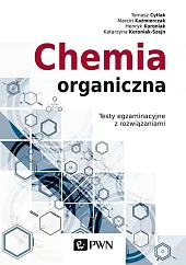 Chemia organiczna. Testy egzaminacyjne z rozwiązaniami.