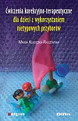 Ćwiczenia korekcyjno-terapeutyczne dla dzieci z wykorzystaniem nietypowych przyborów Ćwiczenia korekcyjno-terapeutyczne dla dzieci z wykorzystaniem nietypowych przyborów