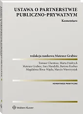 Ustawa o partnerstwie publiczno-prywatnym. Komentarz Ustawa o partnerstwie publiczno-prywatnym. Komentarz