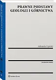 Prawne podstawy geologii i górnictwa Prawne podstawy geologii i górnictwa