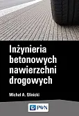 Inżynieria betonowych nawierzchni drogowych Inżynieria betonowych nawierzchni drogowych
