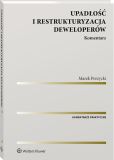 Upadłość i restrukturyzacja deweloperów. Komentarz