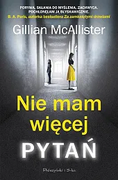 Nie mam więcej pytańGillian McAllister Nie mam więcej pytańGillian McAllister