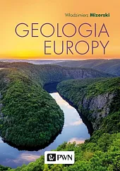 Geologia EuropyWłodzimierz Mizerski Geologia EuropyWłodzimierz Mizerski