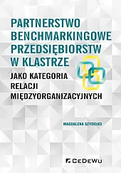 Partnerstwo benchmarkingowe przedsiębiorstw w klastrze jako kategoria relacji międzyorganizacyjnych