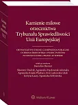 Kamienie milowe orzecznictwa Trybunału Sprawiedliwości Unii Europejskiej