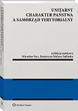 Unitarny charakter państwa a samorząd terytorialny Unitarny charakter państwa a samorząd terytorialny
