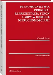 Pełnomocnictwo, prokura, reprezentacja stron umów w,Wojciech Gonet Pełnomocnictwo, prokura, reprezentacja stron umów w,Wojciech Gonet