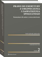 Prawo do emerytury z ubezpieczenia i zaopatrzenia społecznego. Komentarz do ustaw z orzecznictwem Prawo do emerytury z ubezpieczenia i zaopatrzenia społecznego. Komentarz do ustaw z orzecznictwem