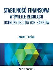 Stabilność finansowa w świetle regulacji ostrożnościowych banków