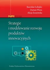 Strategie i modelowanie rozwoju produktów innowacyjnychStanisław Łobejko