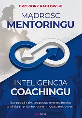 Mądrość Mentoringu Inteligencja Coachingu.