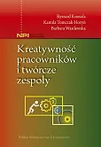 Kreatywność pracowników i twórcze zespoły Kreatywność pracowników i twórcze zespoły