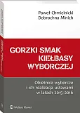 Gorzki smak kiełbasy wyborczej. Obietnice wyborcze i ich realizacja ustawami w latach 2015-2016 Gorzki smak kiełbasy wyborczej. Obietnice wyborcze i ich realizacja ustawami w latach 2015-2016