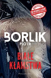 Białe kłamstwaPiotr Borlik