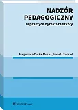 Nadzór pedagogiczny w praktyce dyrektora szkoły Nadzór pedagogiczny w praktyce dyrektora szkoły