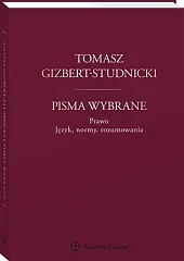 Tomasz Gizbert-Studnicki. Pisma wybrane. Prawo. Język,,Michał Araszkiewicz Tomasz Gizbert-Studnicki. Pisma wybrane. Prawo. Język,,Michał Araszkiewicz