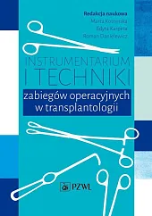 Instrumentarium i techniki zabiegów operacyjnych w,Marta Kotomska