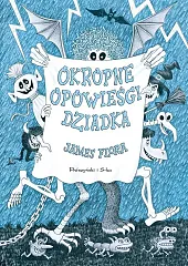 Okropne opowieści dziadkaJames Flora Okropne opowieści dziadkaJames Flora