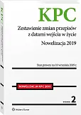 Kodeks postępowania cywilnego. Zestawienie zmian przepisów z datami wejścia w życie. Nowelizacja 2019