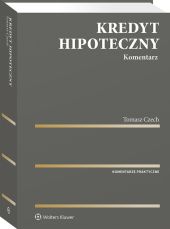 Kredyt hipoteczny. Komentarz Kredyt hipoteczny. Komentarz