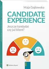 Candidate experience. Jeszcze kandydat, czy już klient?