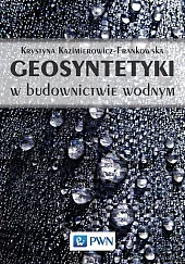 Geosyntetyki w budownictwie wodnymKrystyna Kazimierowicz-Frankowska