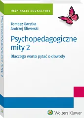 Psychopedagogiczne mity 2. Dlaczego warto pytać o dowody Psychopedagogiczne mity 2. Dlaczego warto pytać o dowody