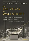 Od Las Vegas do Wall Street. O tym, jak pokonałem kasyno oraz rynek Od Las Vegas do Wall Street. O tym, jak pokonałem kasyno oraz rynek