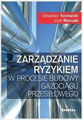 Zarządzanie ryzykiem w procesie budowy gazociągu przesyłowego Zarządzanie ryzykiem w procesie budowy gazociągu przesyłowego