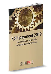 Split payment 2019 konsekwencje stosowania nowych,Katarzyna Trzpioła