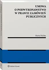 Umowa o podwykonawstwo w prawie zamówień,Maria Michta