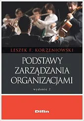 Podstawy zarządzania organizacjamiF.Leszek Korzeniowski Podstawy zarządzania organizacjamiF.Leszek Korzeniowski