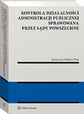 Kontrola działalności administracji publicznej sprawowana przez sądy powszechne