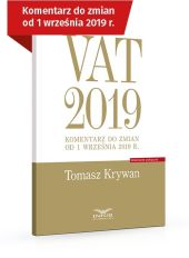 VAT 2019 Komentarz do zmian od 1 września 2019 VAT 2019 Komentarz do zmian od 1 września 2019