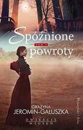 Spóźnione powrotyGrażyna Jeromin Gałuszka