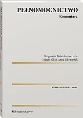 Pełnomocnictwo. KomentarzMałgorzata Balwicka-Szczyrba