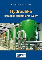 Hydraulika urządzeń uzdatniania wodyCzesław Grabarczyk