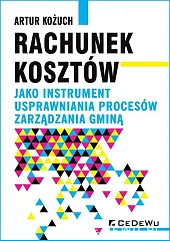 Rachunek kosztów jako instrument usprawniania procesów,Jacek Kożuch Artur