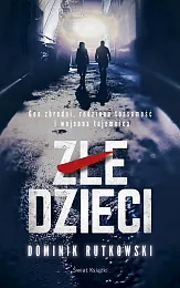 Złe dzieciDominik Rutkowski