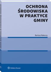 Ochrona środowiska w praktyce gminy Ochrona środowiska w praktyce gminy