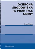 Ochrona środowiska w praktyce gminy Ochrona środowiska w praktyce gminy