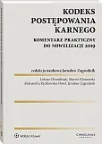 Kodeks postępowania karnego. Komentarz praktyczny do nowelizacji 2019 Kodeks postępowania karnego. Komentarz praktyczny do nowelizacji 2019