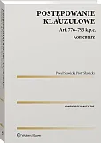 Postępowanie klauzulowe. Art. 776-795 k.p.c. Komentarz Postępowanie klauzulowe. Art. 776-795 k.p.c. Komentarz