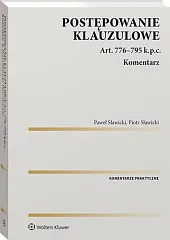 Postępowanie klauzulowe. Art. 776-795 k.p.c. KomentarzPaweł Sławicki